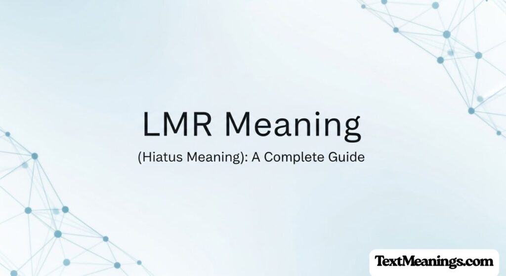 LMR Meaning (Hiatus Meaning