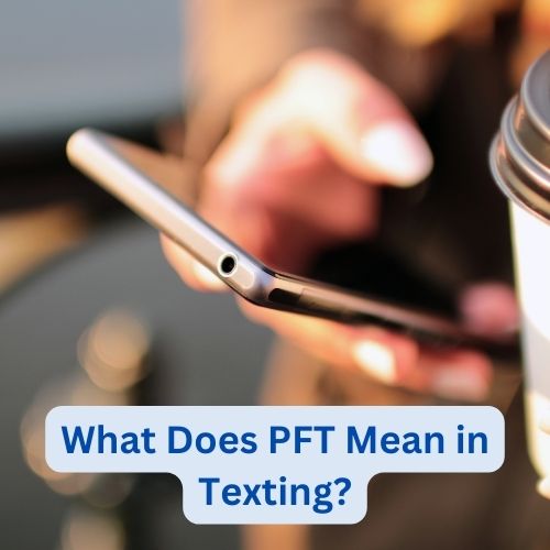 PFT Mean in Texting