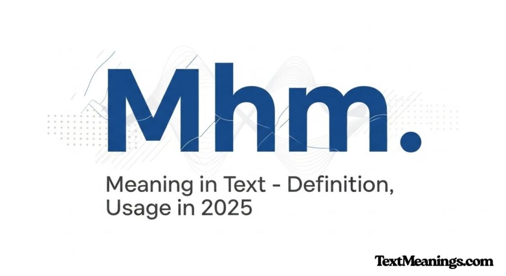 Mhm Meaning in Text