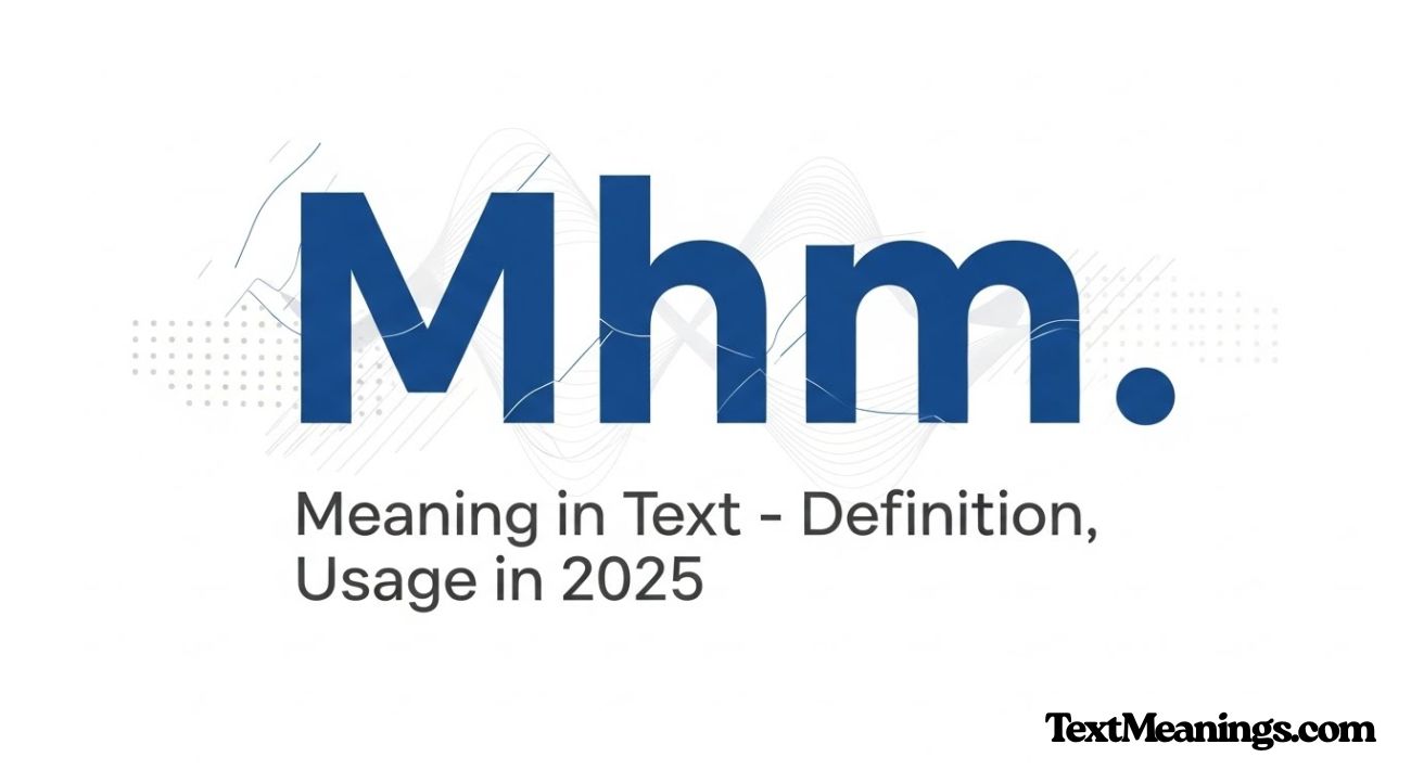 Mhm Meaning in Text